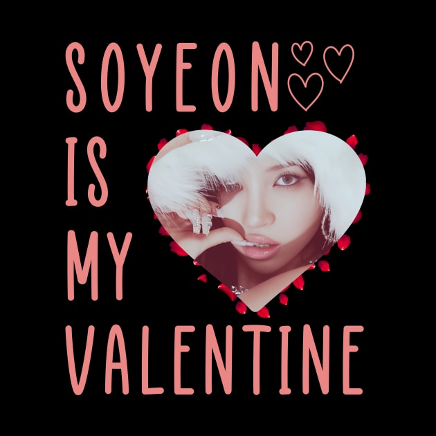 Soyeon Is My Valentine (G)I-dle by wennstore