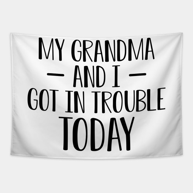 Grandma - My grandma and I got in trouble today Tapestry by KC Happy Shop