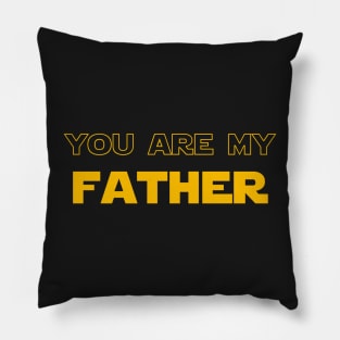 Fathers Day gift You are my father Pillow