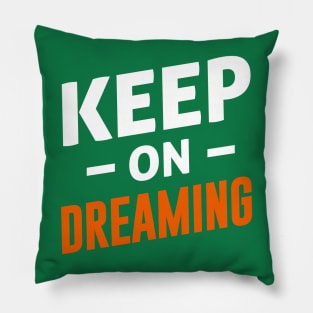 Keep on Dreaming Pillow