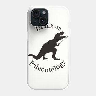 Drunk on Paleontology Phone Case