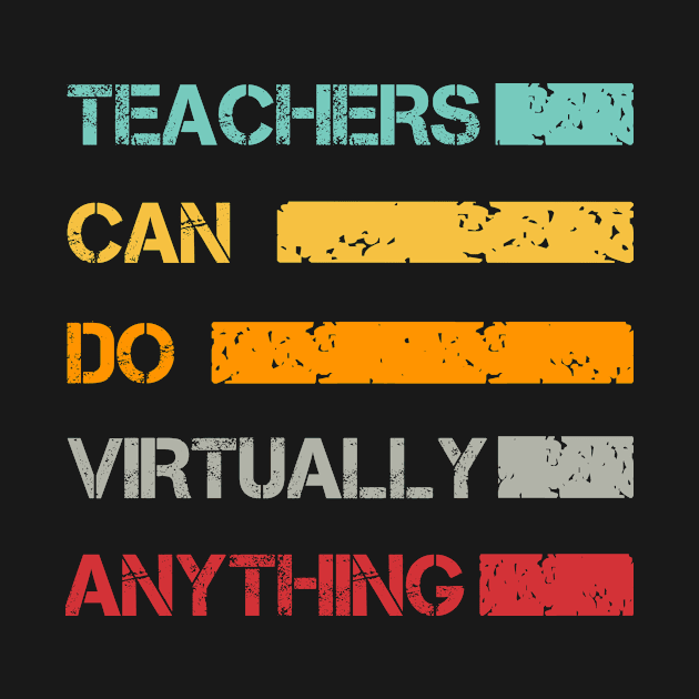 Teachers Can Do Virtually Anything Vintage by issambak