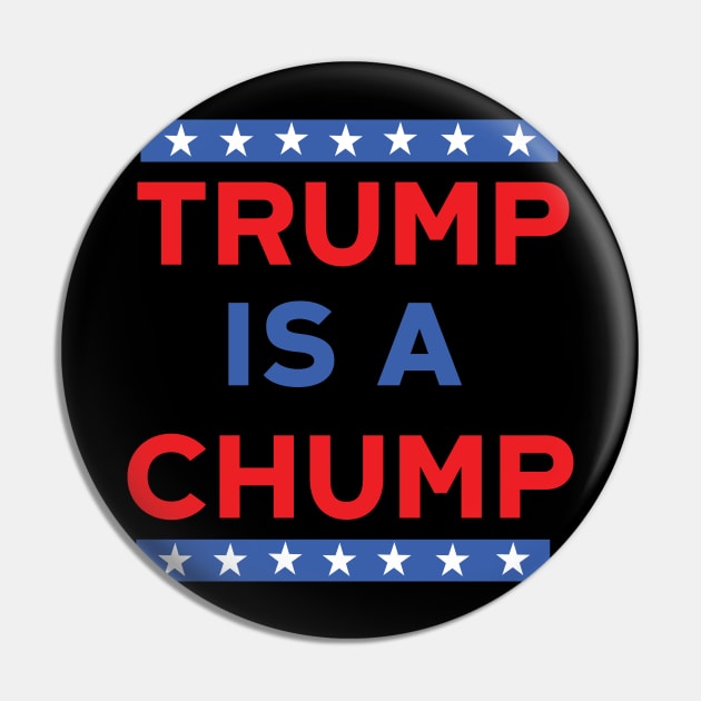 Trump Is A Chump Pin by Eugenex