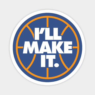 I'll Make It Basketball Inspiration Magnet