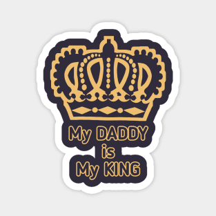 Dad is my king Magnet