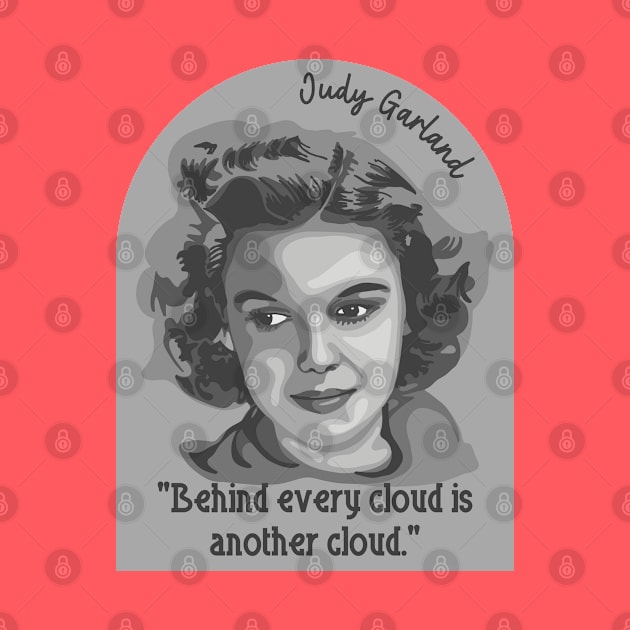 Judy Garland Portrait and Quote by Slightly Unhinged