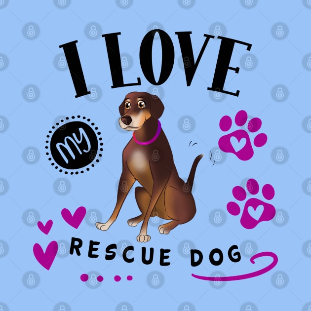 I Love My Rescue Dog by THE Dog Designs