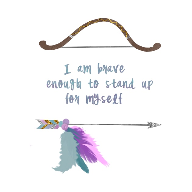 I am brave enough to stand up for myself by calliew1217