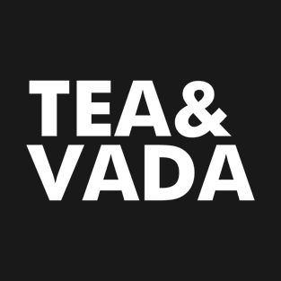 Tea Vada Love T-Shirt