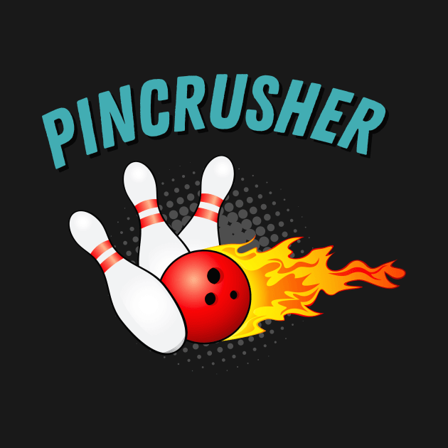 Pincrusher Bowling Strike Pins Funny Bowler by Foxxy Merch