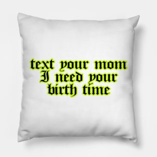 I Need Your Birth Time Astrology Sticker Pillow