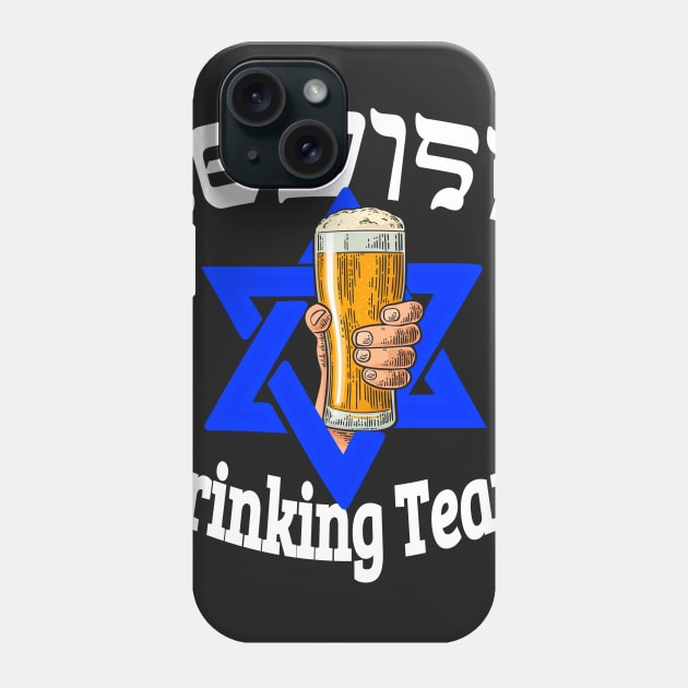 Jewish Drinking Team T-shirt Phone Case by dgray95