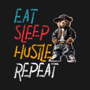 Eat Sleep Hustle Repeat Teddy Bär T-Shirt