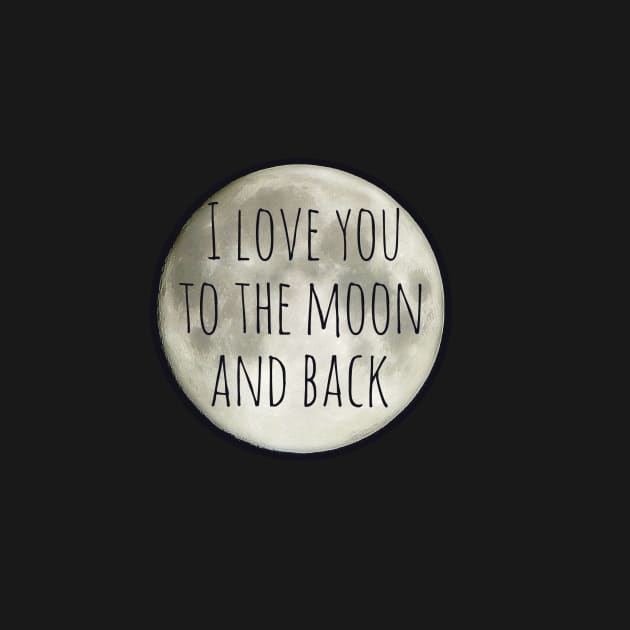 I love you to the moon and back by bubbsnugg