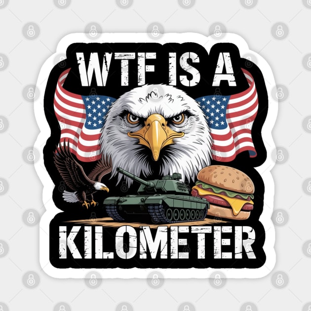 WTF-Is-A-Kilometer Magnet by Creatifly Graphic Tees