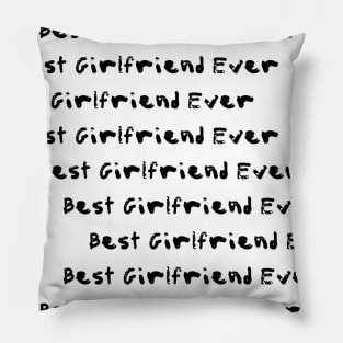 Best Girlfriend Ever - Girlfriend day Pillow