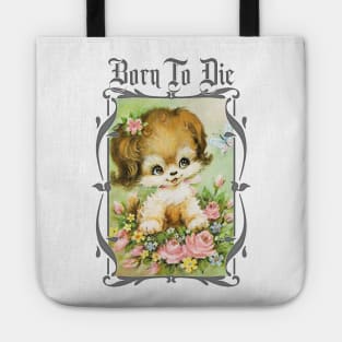 Born To Die / Existentialist Meme Design Tote