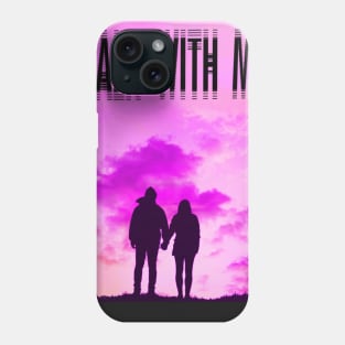 Walk with me Phone Case