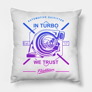 Turbocharge in turbo we trust Pillow