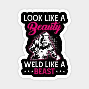 Look Like A Beauty Weld Like A Beast T Shirt For Women Men Magnet