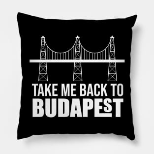 take me back to Budapest Pillow