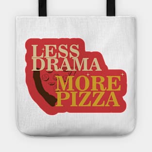 Less Drama More Pizza Tote