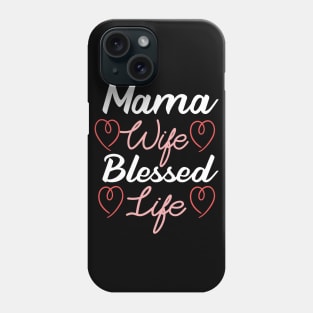 Mama Wife Blessed Life Phone Case