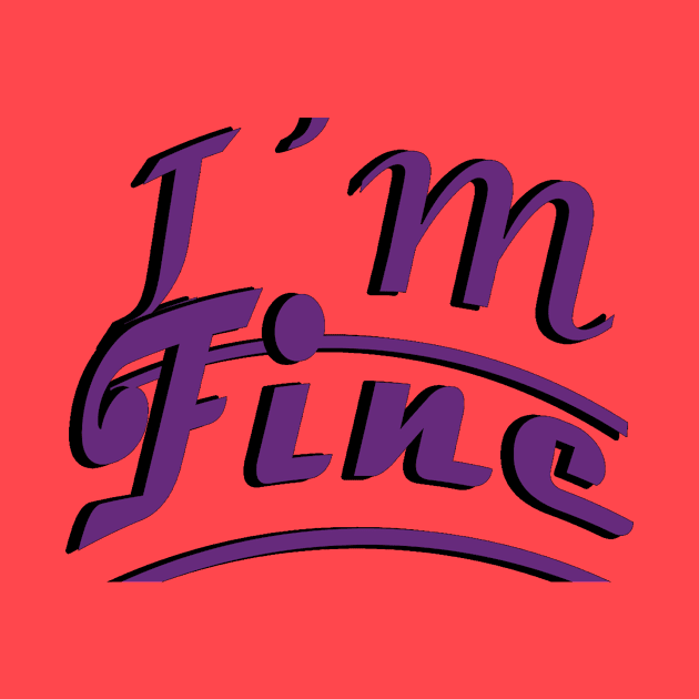 I"m Fine by WKnshop