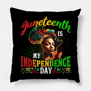 Juneteenth is my Independence Day Pillow