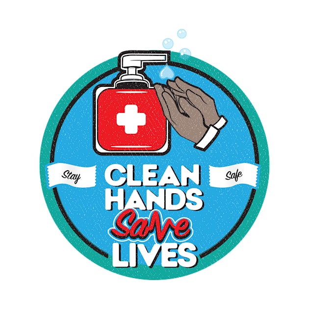 Clean Hands Save Lives by WigleyAve