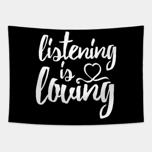 Listening is Loving (White) Tapestry