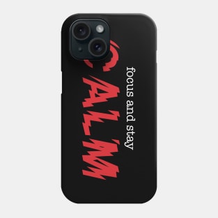 Focus and Stay Calm Phone Case