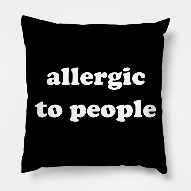 Allergic to people Pillow by kapotka