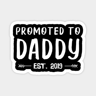 Promoted To Daddy Est. 2019 Funny Father's Day Gifts Magnet