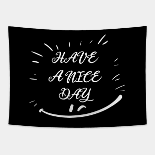 HAVE A NICE DAY, SMILING FACE, STYLISH COOL Tapestry