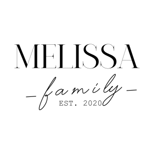 Melissa Family EST. 2020, Surname, Melissa T-Shirt