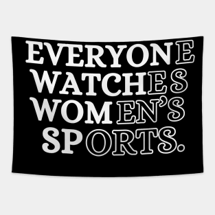 EVERYONE WATCHES WOMEN'S SPORTS (V3) Tapestry