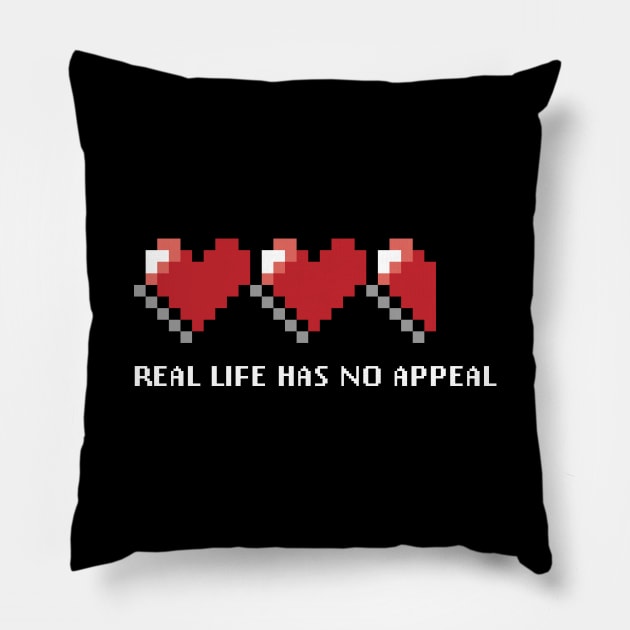 Real life has no appeal Pillow by JuizJuice