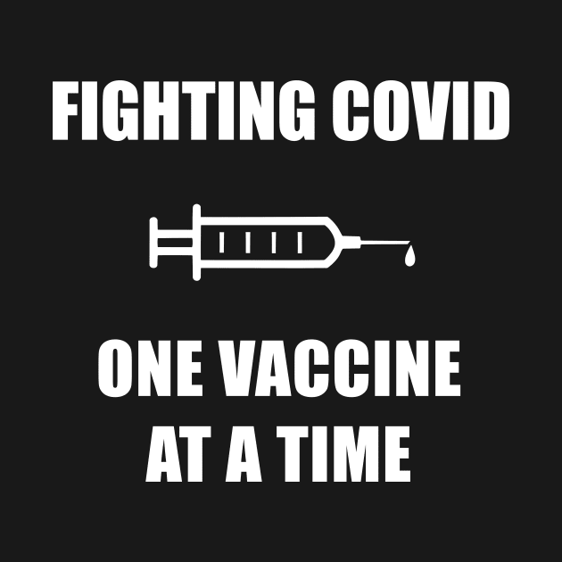 Fighting Covid-19 One Vaccine At A Time, Corona Virus 2020 Lockdown by ichewsyou