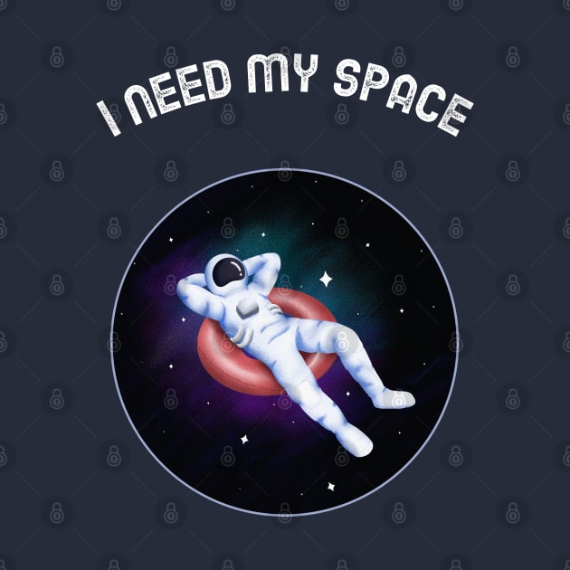 I NEED MY SPACE by Freckle Face