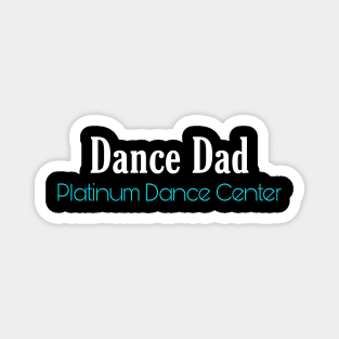 Platinum Dance Center Dance Dad Magnet