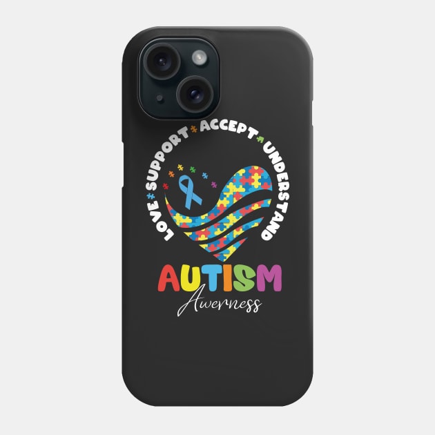 Autism Spectrum Love Support Accept Understand Autism Awareness T-Shirts Phone Case by GShow