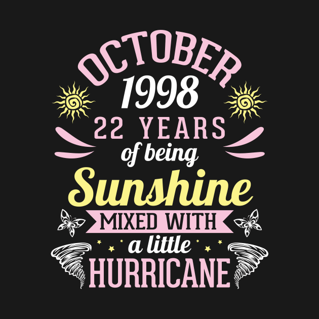 October 1998 Happy 22 Years Of Being Sunshine Mixed A Little Hurricane Birthday To Me You by bakhanh123