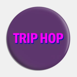 TRIP HOP Pin