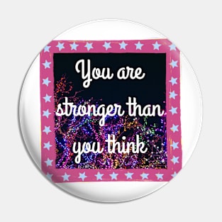 You Are Stronger Than You Think Pin