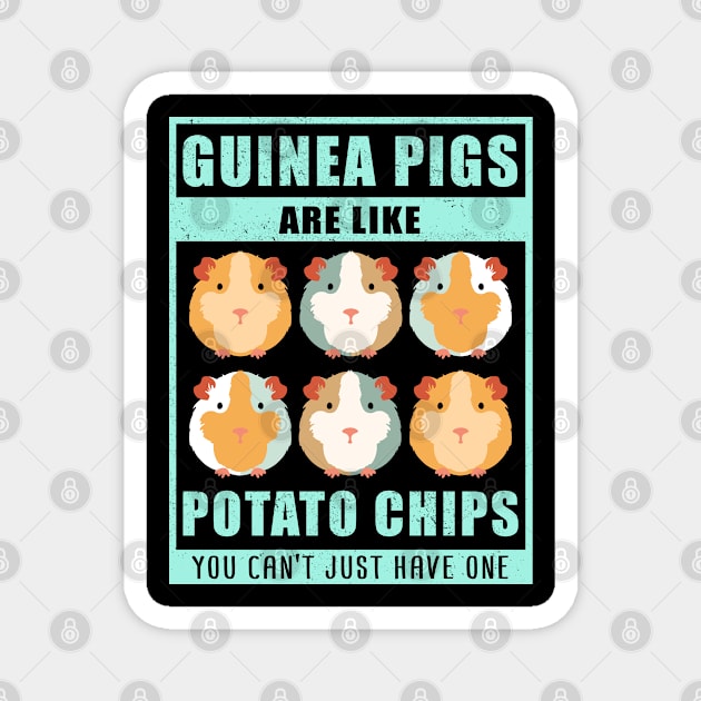 Guinea Pigs Are Like Potato Chips | Guinea Pig Gift Magnet by Streetwear KKS