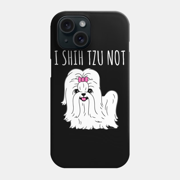 I Shih Tzu Not - Dog Dogs Phone Case by fromherotozero