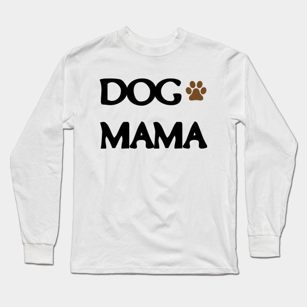 dog mom long sleeve shirt