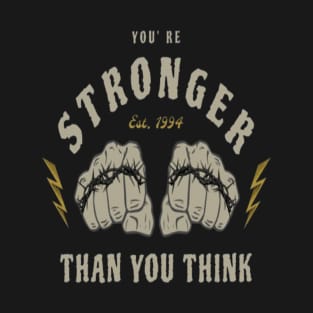 You are stronger than you think T-Shirt