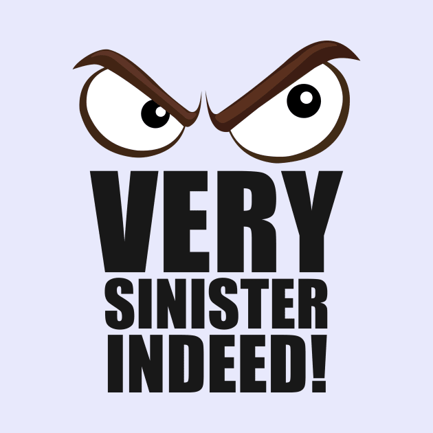 Very Sinister Indeed! by Benny Merch Pearl